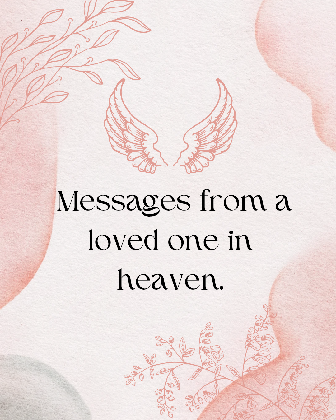 Mediumship messages from your passed loved one.